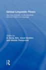 Global Linguistic Flows : Hip Hop Cultures, Youth Identities, and the Politics of Language - Book