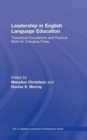 Leadership in English Language Education : Theoretical Foundations and Practical Skills for Changing Times - Book