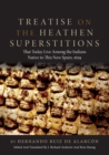 Treatise on the Heathen Superstitions That Today Live Among the Indians Native to This New Spain - Book