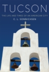 Tucson : The Life and Times of an American City - Book