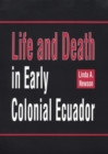 Life and Death in Early Colonial Ecuador - Book