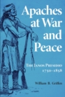 Apaches at War and Peace : The Janos Presidio, 1750-1858 - Book