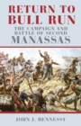Return to Bull Run : The Campaign and Battle of Second Manassas - Book