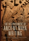 The Decipherment of Ancient Maya Writing - Book