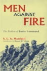 Men Against Fire : The Problem of Battle Command - Book