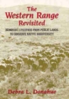The Western Range Revisited : Removing Livestock from Public Lands to Conserve Native Biodiversity - Book