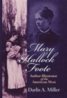 Mary Hallock Foote : Author-Illustrator of the American West - Book