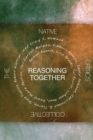 Reasoning Together : The Native Critics Collective - Book