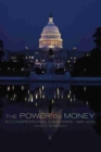 The Power of Money in Congressional Campaigns, 1880-2006 - Book