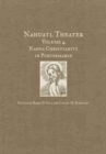 Nahuatl Theater : Nahuatl Theater Volume 4: Nahua Christianity in Performance - Book