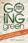 Going Green : True Tales from Gleaners, Scavengers, and Dumpster Divers - Book