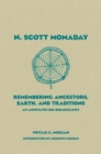 N. Scott Momaday : Remembering Ancestors, Earth, and Traditions An Annotated Bio-Bibliography - Book
