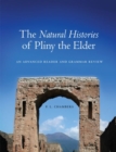 The Natural Histories of Pliny the Elder : An Advanced Reader and Grammar Review - Book