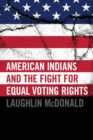 American Indians and the Fight for Equal Voting Rights - Book