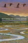 Restoring the Shining Waters : Superfund Success at Milltown, Montana - Book