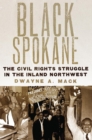 Black Spokane : The Civil Rights Struggle in the Inland Northwest - Book