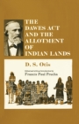The Dawes Act and the Allotment of Indian Lands - Book
