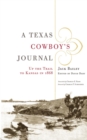 A Texas Cowboy's Journal : Up the Trail to Kansas in 1868 - Book