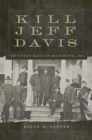 Kill Jeff Davis : The Union Raid on Richmond, 1864 - Book