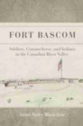 Fort Bascom : Soldiers, Comancheros, and Indians in the Canadian River Valley - Book