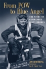 From POW to Blue Angel : The Story of Commander Dusty Rhodes - Book