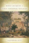 Maya Caciques in Early National Yucatan - Book