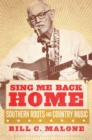 Sing Me Back Home : Southern Roots and Country Music - Book