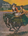 Talking Machine West : A History and Catalogue of Tin Pan Alley's Western Recordings, 1902-1918 - Book