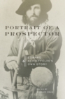 Portrait of a Prospector : Edward Schieffelin's Own Story - Book