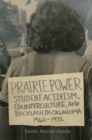 Prairie Power : Student Activism, Counterculture, and Backlash in Oklahoma, 1962-1972 - Book