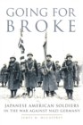 Going for Broke : Japanese American Soldiers in the War against Nazi Germany - Book