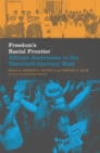 Freedom's Racial Frontier : African Americans in the Twentieth-Century West - Book