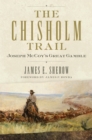 The Chisholm Trail : Joseph McCoy's Great Gamble - Book