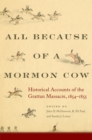 All Because of a Mormon Cow : Historical Accounts of the Grattan Massacre, 1854-1855 - Book