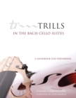 Trills in the Bach Cello Suites : A Handbook for Performers - Book