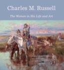 Charles M. Russell : The Women in His Life and Art - Book