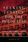 Seeking Justice for the Holocaust : Herbert C. Pell, Franklin D. Roosevelt, and the Limits of International Law - Book