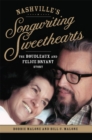Nashville's Songwriting Sweethearts : The Boudleaux and Felice Bryant Story - Book