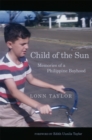 Child of the Sun : Memories of a Philippine Boyhood - Book