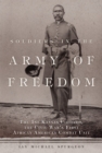 Soldiers in the Army of Freedom : The 1st Kansas Colored, the Civil War's First African American Combat Unit - Book