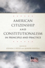 American Citizenship and Constitutionalism in Principle and Practice : Volume 6 - Book