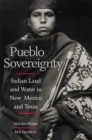 Pueblo Sovereignty : Indian Land and Water in New Mexico and Texas - Book