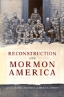 Reconstruction and Mormon America - Book