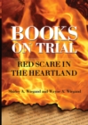 Books on Trial : Red Scare in the Heartland - Book