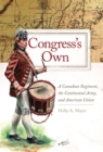 Congress's Own Volume 73 : A Canadian Regiment, the Continental Army, and American Union - Book