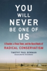 You Will Never Be One of Us : A Teacher, a Texas Town, and the Rural Roots of Radical Conservatism - Book