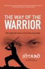 The Way of the Warrior: : The Dark Secrets of the Samurai Code - eBook