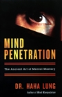Mind Penetration: The Ancent Art Of Mental Mastery - eBook
