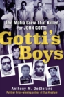 Gotti's Boys : The Mafia Crew That Killed for John Gotti - eBook