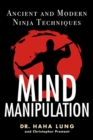 Mind Manipulation : Ancient and Modern Ninja Techniques - Book
